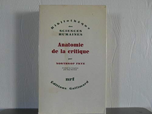 Anatomie de la critique (BIBLIOTHEQUE DES SCIENCES HUMAINES) (9782070270095) by Northrop Frye