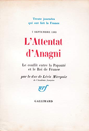 9782070271634: L'ATTENTAT D'ANAGNI: LE CONFLIT ENTRE LA PAPAUTE ET LE ROI DE FRANCE (7 SEPTEMBRE 1303)