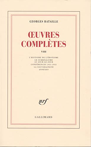 9782070278831: Œuvres compltes (Tome 8): Volume 8, L'histoire de l'rotisme ; Le surralisme au jour le jour ; Confrences 1951-1953 ; La souverainet ; Annexes