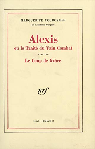 9782070279548: Alexis ou Le trait du vain combat/Le Coup de grce: Suivi de Le coup de grce
