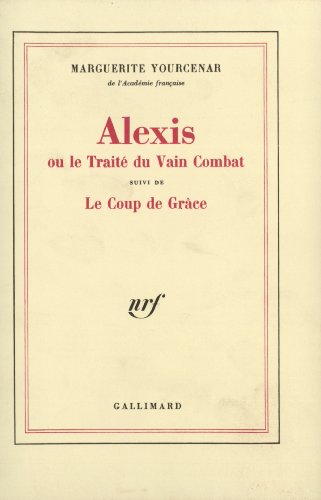 9782070279548: Alexis ou Le trait du vain combat/Le Coup de grce