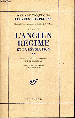 9782070279609: Œuvres compltes, II, 2 : L'Ancien Rgime et la Rvolution: Fragments et notes indites sur la Rvolution