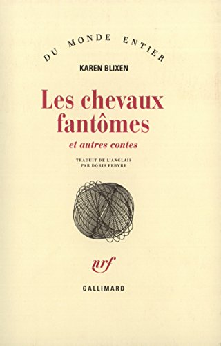 Les chevaux fantÃ´mes et autres contes (9782070282265) by Blixen, Karen