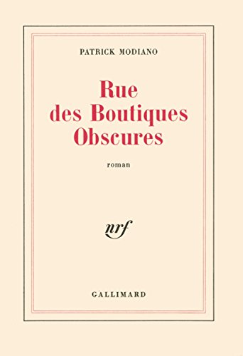 Imagen de archivo de Rue des boutiques obscures ; Prix Nobel 2014 ; [ edition Gallimard Blanche ] (French Edition) a la venta por Irish Booksellers