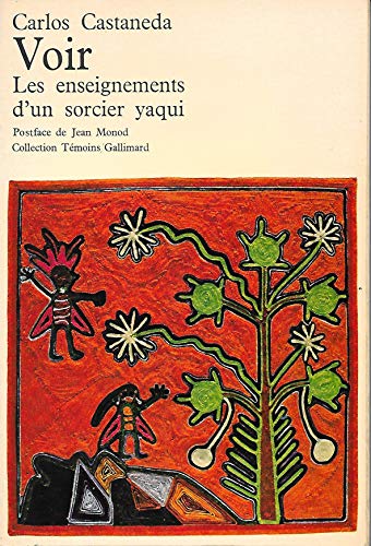 Voir: Les enseignements d'un sorcier yaqui (9782070283996) by Castaneda, Carlos