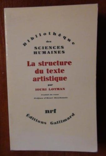 Imagen de archivo de La Structure du texte artistique (BIBLIOTHEQUE DES SCIENCES HUMAINES) a la venta por GF Books, Inc.