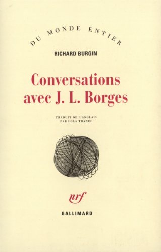 Conversations avec Jorge Luis Borges (9782070284153) by Burgin, Richard; Borges, Jorge Luis