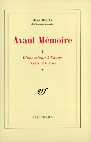 Stock image for Avant M moire (Tome 1-D'une minute  l'autre (Paris, 1555-1736)) Delay,Jean for sale by LIVREAUTRESORSAS
