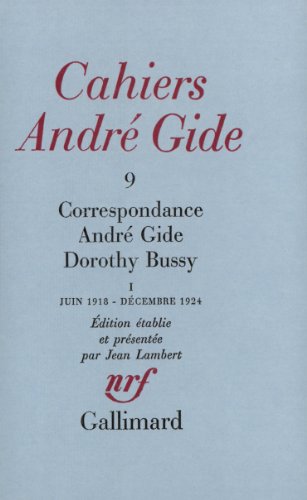9782070287260: Correspondance (Tome 1-Juin 1918 - Dcembre 1924): Volume 9, Correspondance Andr Gide et Dorothy Bussy : juin 1918-dcembre 1924