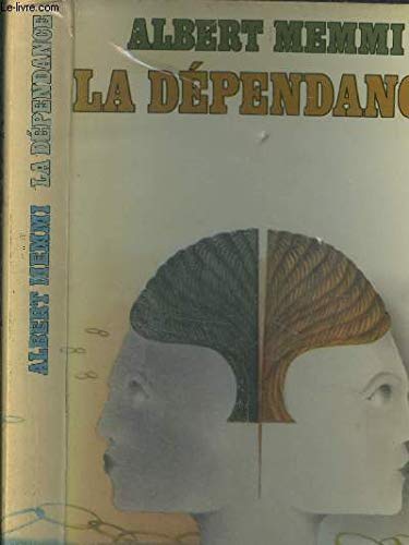 9782070289202: La Dpendance: Esquisse pour un portrait du dpendant