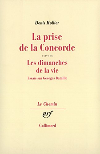 9782070289622: La Prise de la Concorde/Les dimanches de la vie: ESSAIS SUR GEORGES BATAILLE