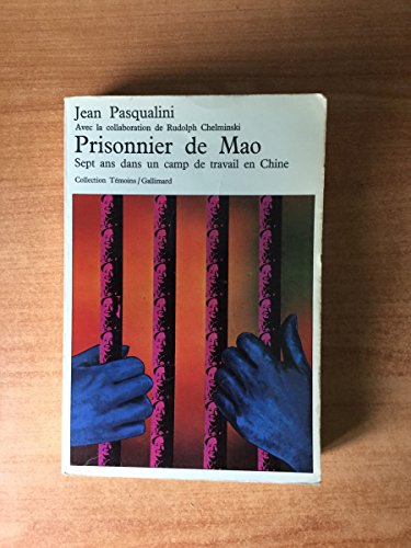 Prisonnier de Mao: Sept ans dans un camp de travail en Chine (9782070291366) by Pasqualini, Jean