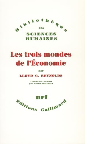 Les Trois Mondes de l'Ã©conomie (9782070291588) by Reynolds, Lloyd G.