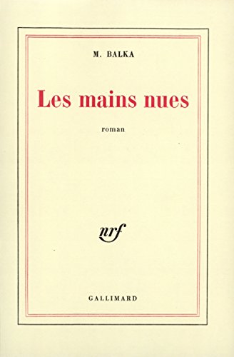 Stock image for Les Mains nues [Paperback] Balka, M. for sale by LIVREAUTRESORSAS