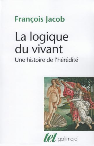 Beispielbild fr La Logique du vivant: Une histoire de l'h r dit (Tel) zum Verkauf von WorldofBooks