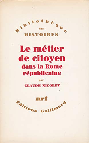 9782070294046: Le mtier de citoyen dans la Rome rpublicaine