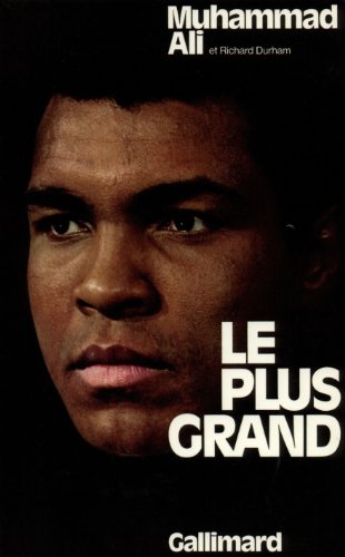 Le Plus grand (HORS SERIE LITTERATURE) (9782070294176) by Muhammad Ali; Richard Durham