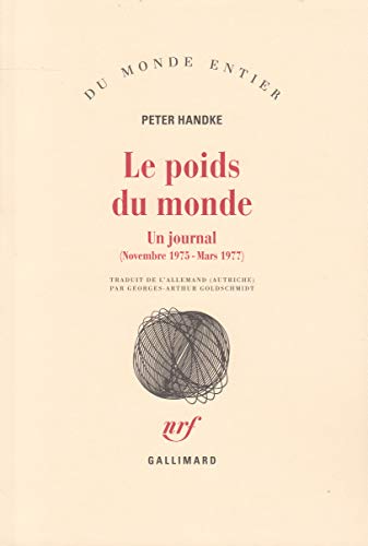 Le Poids du monde: Un journal (novembre 1975 - mars 1977) (9782070294312) by Handke, Peter