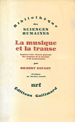 Imagen de archivo de La musique et la transe. Esquisse d'une thorie gnrale des relations de la musique et de la possession a la venta por Librairie de l'Avenue - Henri  Veyrier