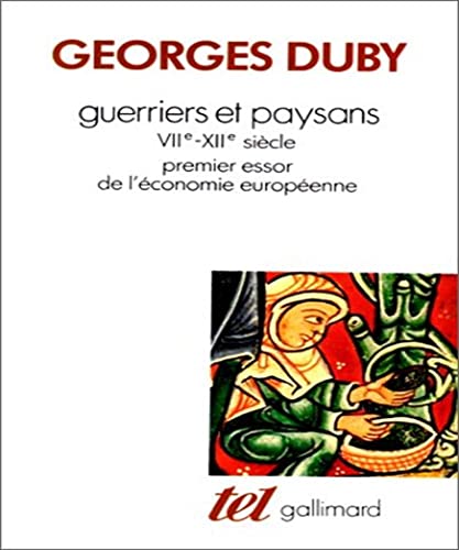 Guerriers et paysans. VII-XIIe siècle. Premier essor de l'économie européenne.