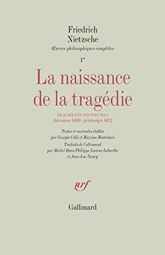 Beispielbild fr La Naissance de la tragdie / Fragments posthumes (Automne 1869 - Printemps 1872) zum Verkauf von Gallix