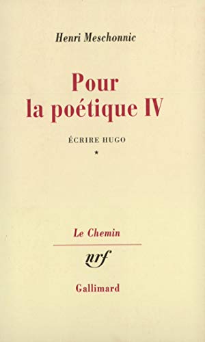 9782070296774: Pour la potique: Tome 4, Ecrire Hugo Volume 1