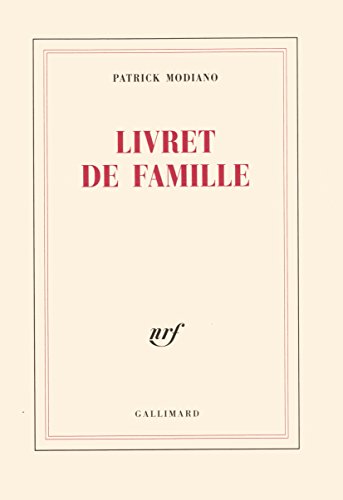 9782070296835: Livret de famille ; Prix Nobel 2014 ; [ edition Gallimard Blanche ] (French Edition)