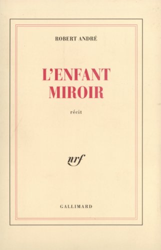 L'enfant miroir (9782070297818) by AndrÃ©, Robert