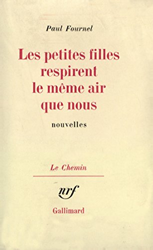 Beispielbild fr Les Petites Filles respirent le même air que nous Fournel, Paul zum Verkauf von LIVREAUTRESORSAS