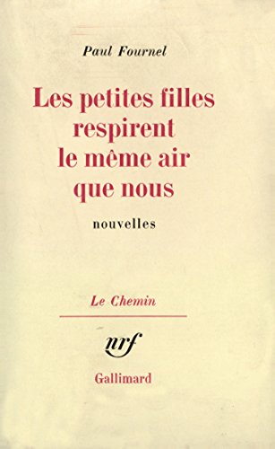 Stock image for Les Petites Filles respirent le même air que nous Fournel, Paul for sale by LIVREAUTRESORSAS