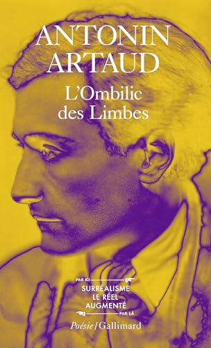 Imagen de archivo de L' Ombilic de Limbes and Correspondance avec Jacques Riviere, le Pese-Nerfs, Fragments d'un Journal d'Enfer, l'Art et la Mot, Etc. a la venta por Better World Books