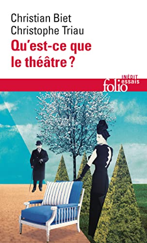 Qu Est Ce Que Le Theatre (Folio Essais) (French Edition) (9782070300365) by Biet/Triau; Biet, Christian