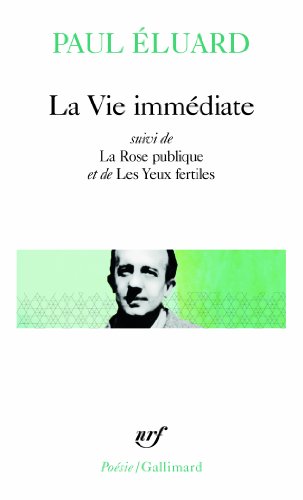 9782070300969: La Vie immdiate, suivi de "L'Evidence potique" et "La Rose publique"