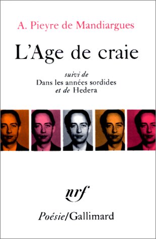 L'AGE DE CRAIE / DANS LES ANNEES SORDIDES /HEDERA (POESIE/GALLIMARD) (9782070302215) by AndrÃ© Pieyre De Mandiargues