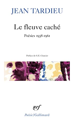 Stock image for Le Fleuve cach ,: Po sies 1938-1961. Accents. Le T moin invisible. Jours p trifi s. Monsieur, Monsieur. Une Voix sans personne. Histoires obscures for sale by D&D Galleries - ABAA