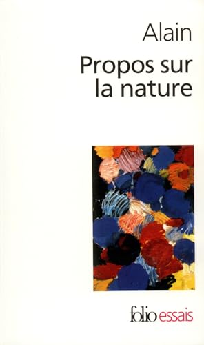 Propos Sur La Nature (Folio Essais) (French Edition) (9782070302789) by Alain