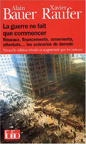 Stock image for La guerre ne fait que commencer : Rseaux, financements, armements, attentats. les scnarios de demain for sale by Ammareal