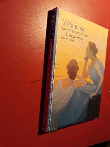 Beispielbild fr Mlancolie : Les Mtamorphoses De La Dpression zum Verkauf von RECYCLIVRE