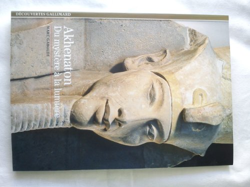 Stock image for Akhenaton : Du Mystre  La Lumire for sale by RECYCLIVRE