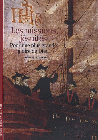 Beispielbild fr Les Missions jsuites: Pour une plus grande gloire de Dieu zum Verkauf von medimops