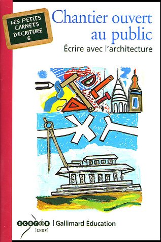 Beispielbild fr Ecrire Avec L'Architecture: Chantier Ouvert Au Public/Pcde 6 zum Verkauf von medimops