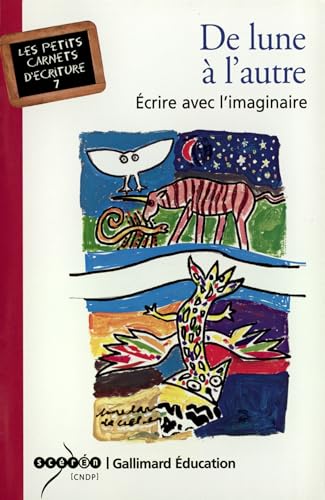 9782070308538: De lune  l'autre: crire avec l'imaginaire