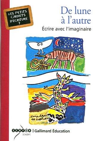 Imagen de archivo de De lune a l'autre:  crire avec l'imaginaire a la venta por WorldofBooks