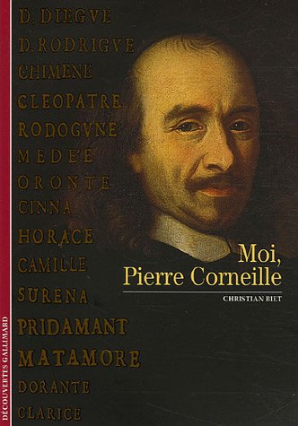 Moi, Pierre Corneille (9782070308682) by Biet, Christian