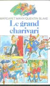 Beispielbild fr Le grand charivari. Illustr par Quentin Blake. Traduit de l'anglais par Marie-Raymond Farr. zum Verkauf von Antiquariat Christoph Wilde