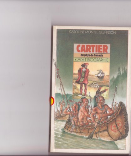 Beispielbild fr Cartier au pays de Canada (Cadet biographie) (French Edition) zum Verkauf von Better World Books