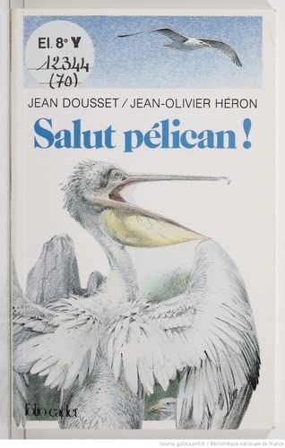 Stock image for Salut, p lican ! for sale by WorldofBooks
