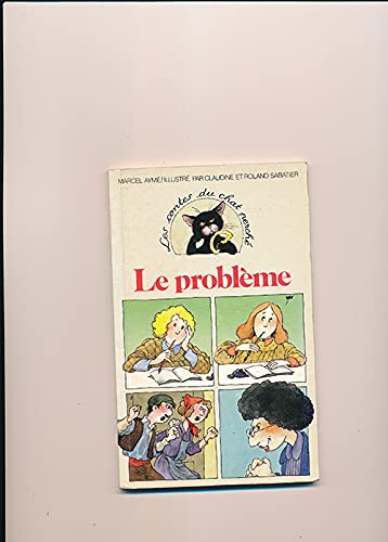 Imagen de archivo de Le Probl me: UN CONTE DU CHAT PERCHE Aym , Marcel; Sabatier, Roland and Sabatier, Claudine a la venta por LIVREAUTRESORSAS