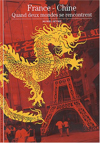 9782070313082: France - Chine: Quand deux mondes se rencontrent (Dcouvertes Gallimard)