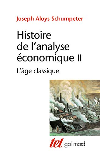 Beispielbild fr Histoire de l'analyse  conomique (Tome 2-L'âge classique (1790  1870)): L'AGE CLASSIQUE (1790 A 1870) (Tel) zum Verkauf von WorldofBooks